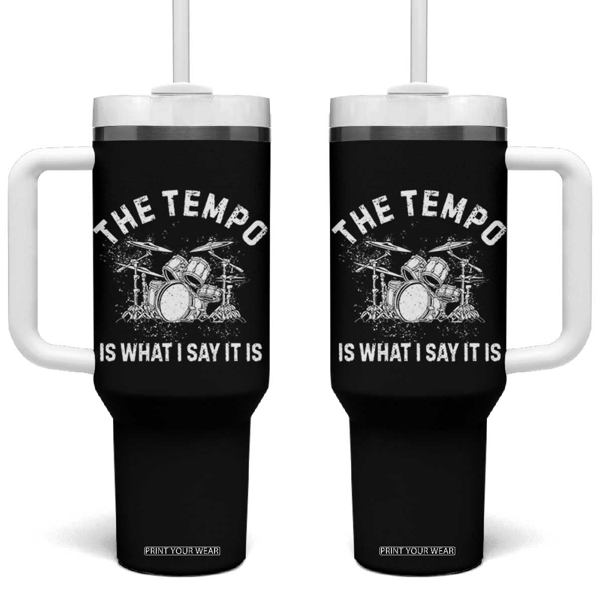 Funny Drummer Tumbler With Handle Retro The Tempo Is What I Say It is TS10 One Size: 40 oz Black Print Your Wear