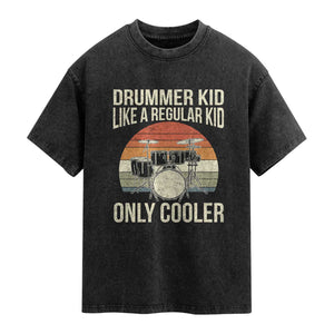 Funny Drummer Kid Like A Regular Kid But Cooler Washed Cotton T-Shirt