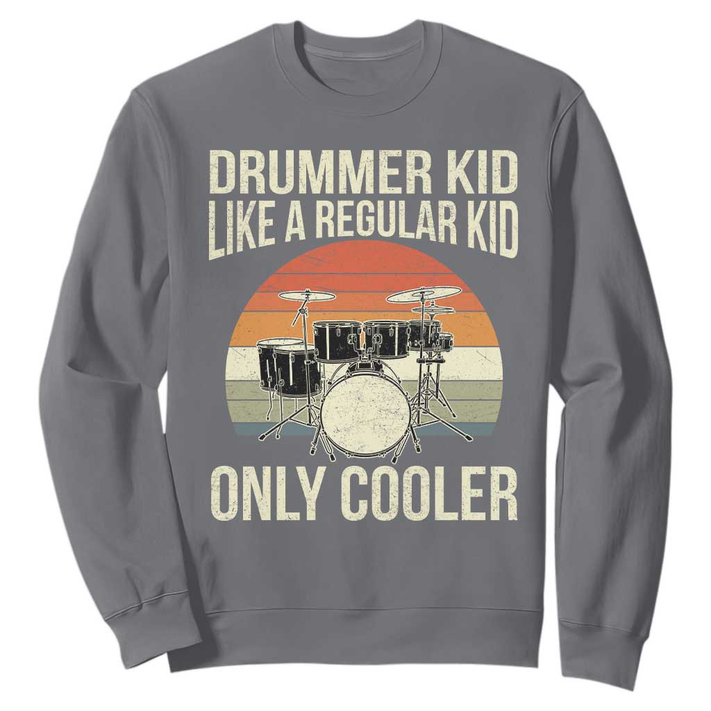 Funny Drummer Kid Like A Regular Kid But Cooler Sweatshirt TS10 Charcoal Print Your Wear