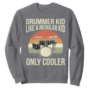Funny Drummer Kid Like A Regular Kid But Cooler Sweatshirt TS10 Charcoal Print Your Wear