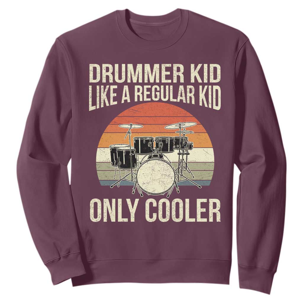 Funny Drummer Kid Like A Regular Kid But Cooler Sweatshirt TS10 Maroon Print Your Wear