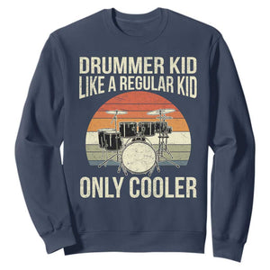 Funny Drummer Kid Like A Regular Kid But Cooler Sweatshirt TS10 Navy Print Your Wear