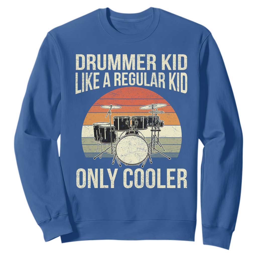 Funny Drummer Kid Like A Regular Kid But Cooler Sweatshirt TS10 Royal Blue Print Your Wear