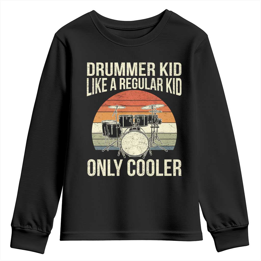 Funny Drummer Kid Like A Regular Kid But Cooler Youth Sweatshirt TS10 Black Print Your Wear