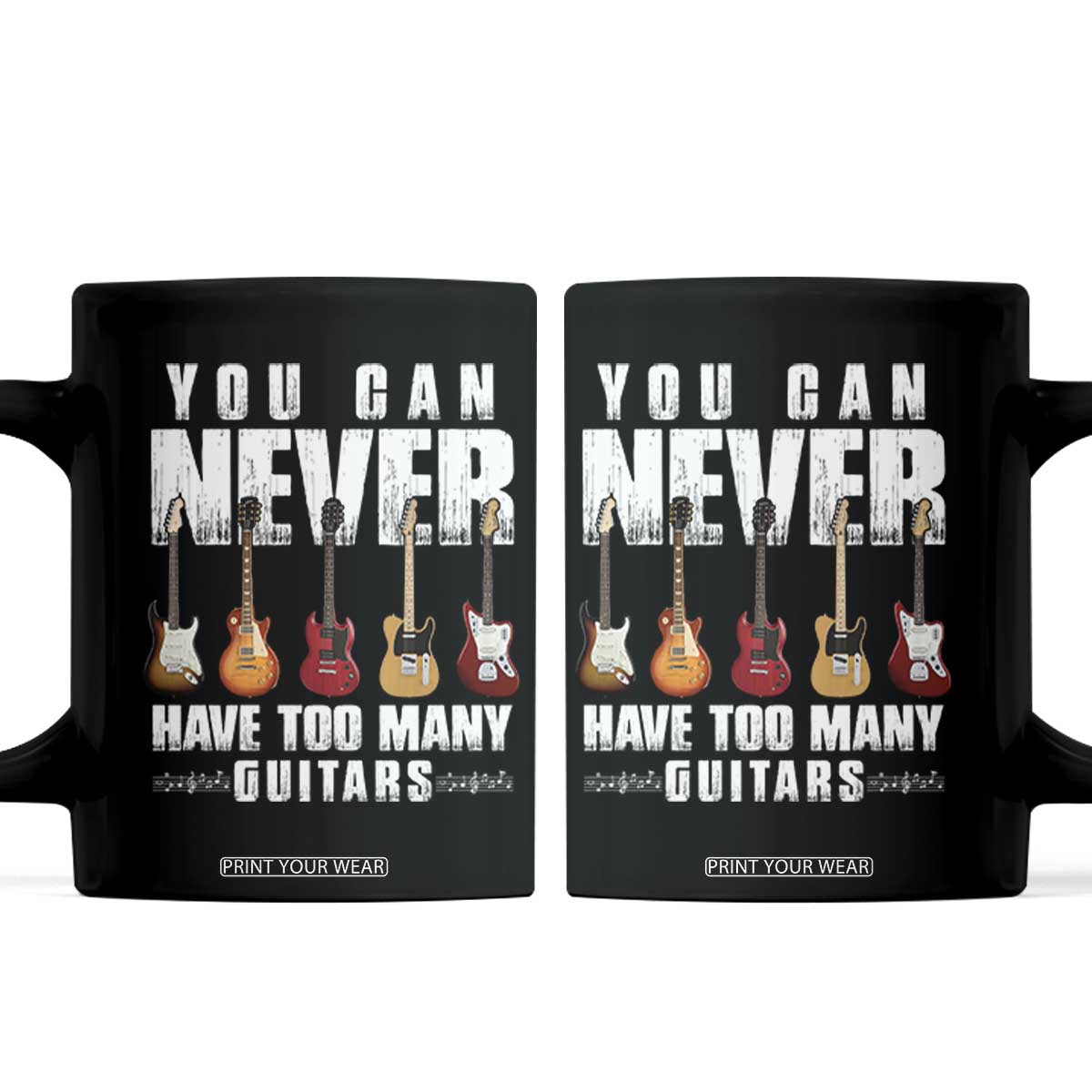 Funny Guitarist Coffee Mug You Can Never Have Too Many Guitars Music Life TS10 Black Print Your Wear