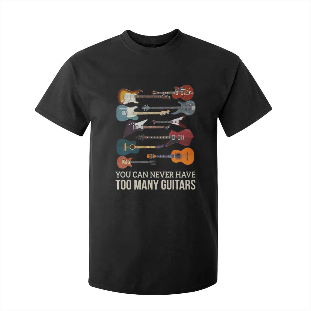 Funny Guitarist T Shirt For Kid You Can Never Have Too Many Guitars Vintage Guitar Lineup TS10 Black Print Your Wear