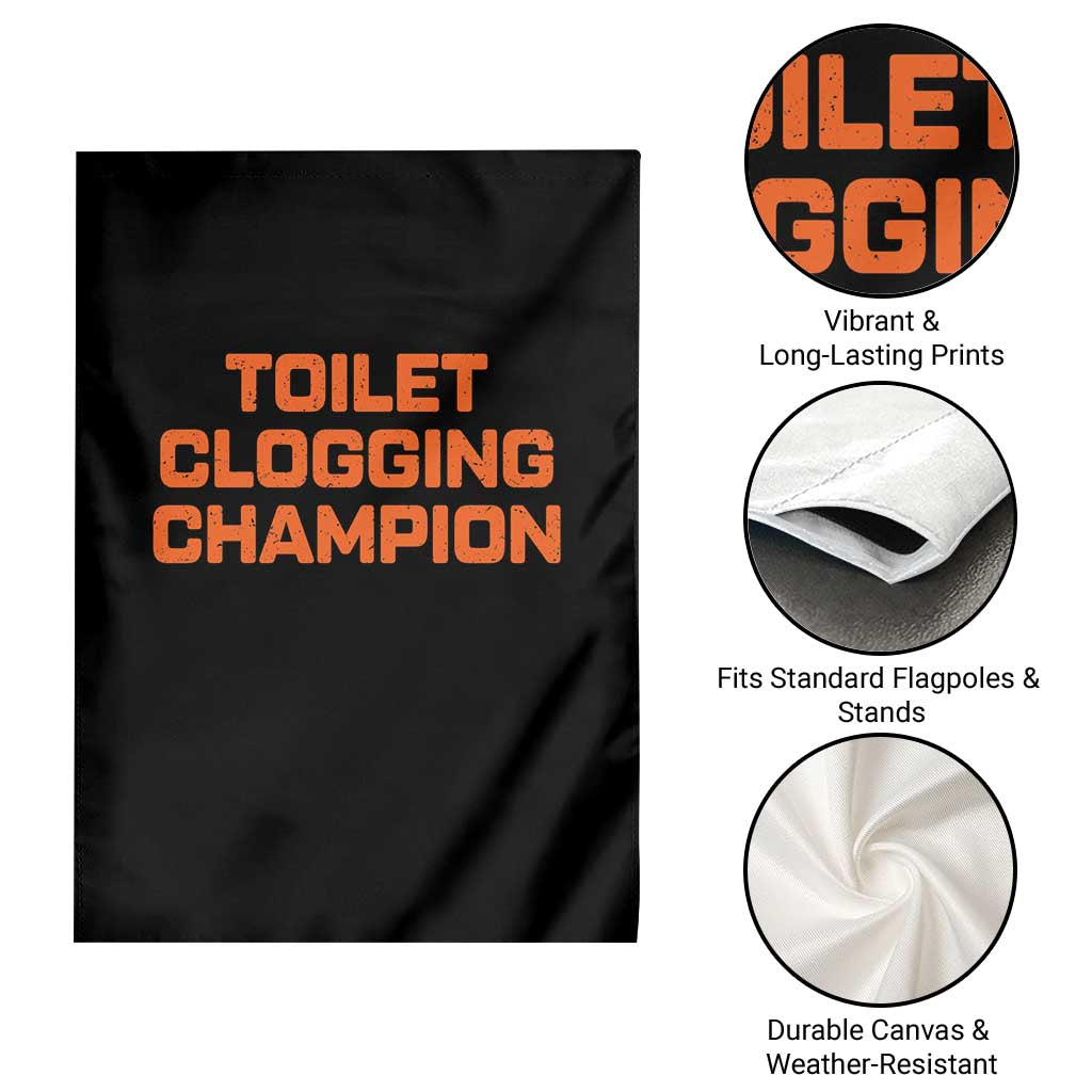 Toilet Clogging Champion Garden Flag Funny Dirty Saying TS10 Print Your Wear