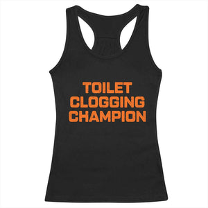 Toilet Clogging Champion Racerback Tank Top Funny Dirty Saying TS10 Black Print Your Wear