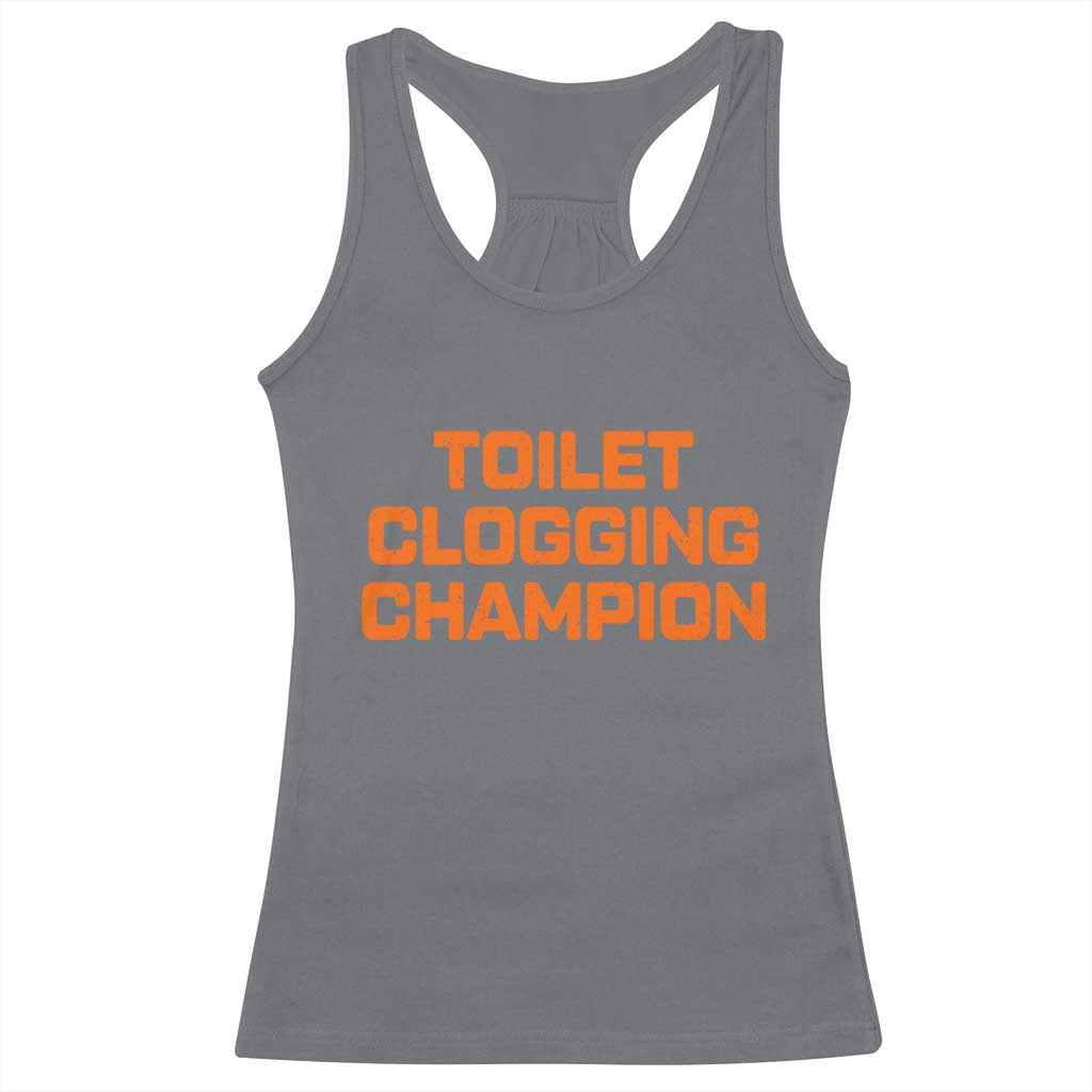 Toilet Clogging Champion Racerback Tank Top Funny Dirty Saying TS10 Charcoal Print Your Wear