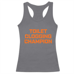 Toilet Clogging Champion Racerback Tank Top Funny Dirty Saying TS10 Charcoal Print Your Wear