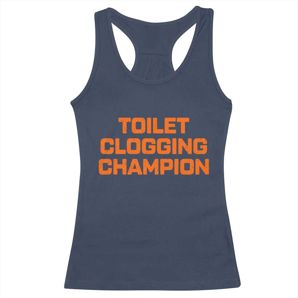 Toilet Clogging Champion Racerback Tank Top Funny Dirty Saying TS10 Navy Print Your Wear
