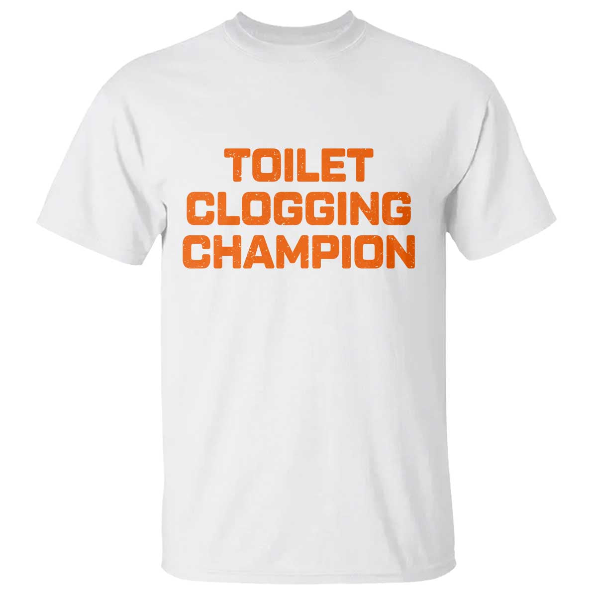 Toilet Clogging Champion T Shirt Funny Dirty Saying TS10 White Print Your Wear