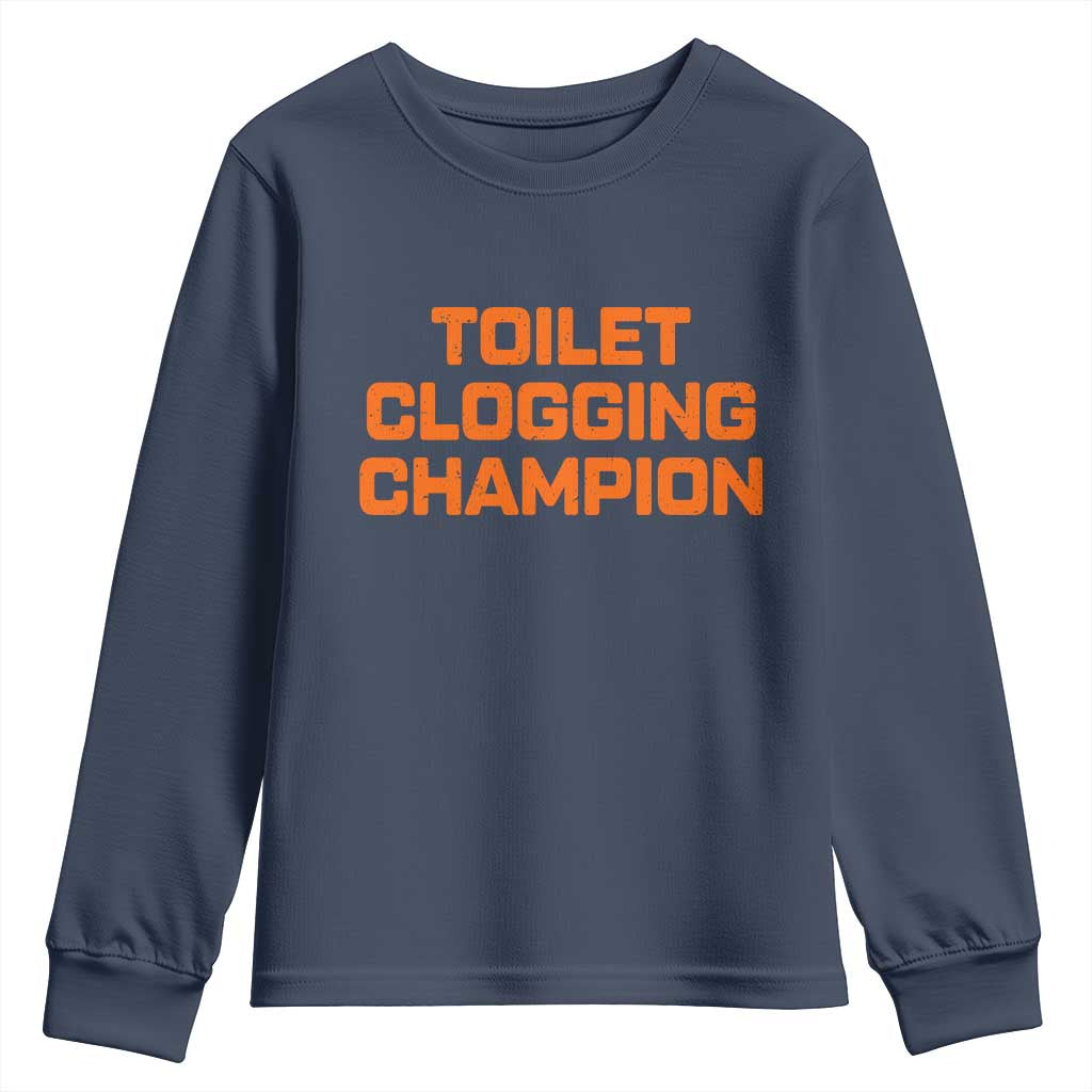 Toilet Clogging Champion Youth Sweatshirt Funny Dirty Saying TS10 Navy Print Your Wear