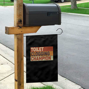 Toilet Clogging Champion Garden Flag TS10 Print Your Wear