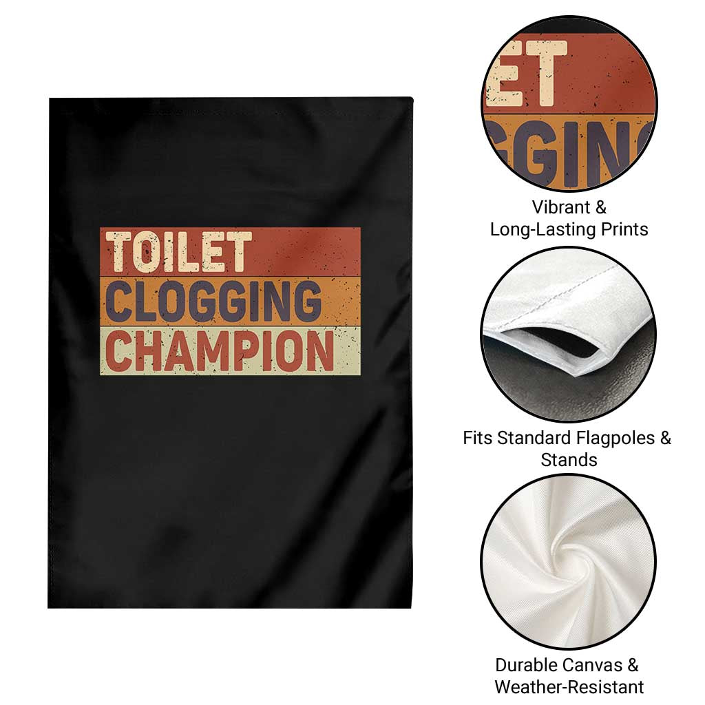 Toilet Clogging Champion Garden Flag TS10 Print Your Wear