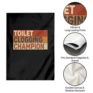 Toilet Clogging Champion Garden Flag TS10 Print Your Wear