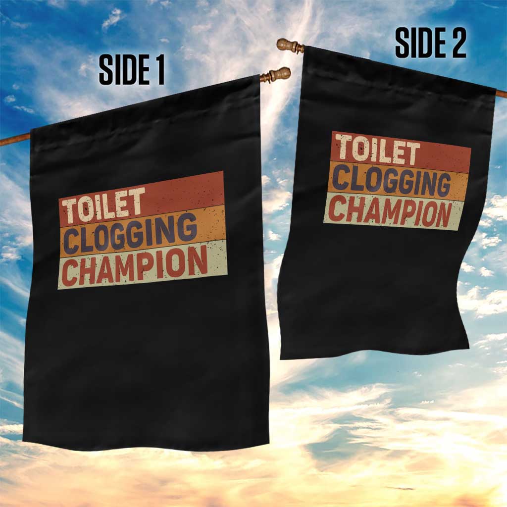 Toilet Clogging Champion Garden Flag TS10 Print Your Wear