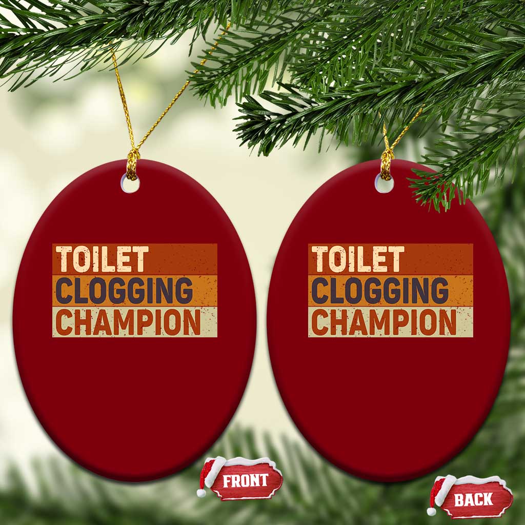 Toilet Clogging Champion Ceramic Ornament TS10 Print Your Wear