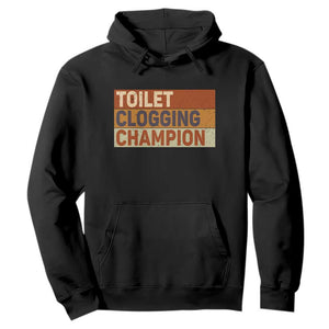 Toilet Clogging Champion Hoodie TS10 Black Print Your Wear