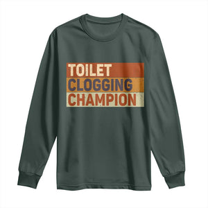 Toilet Clogging Champion Long Sleeve Shirt TS10 Dark Forest Green Print Your Wear