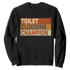 Toilet Clogging Champion Sweatshirt TS10 Black Print Your Wear