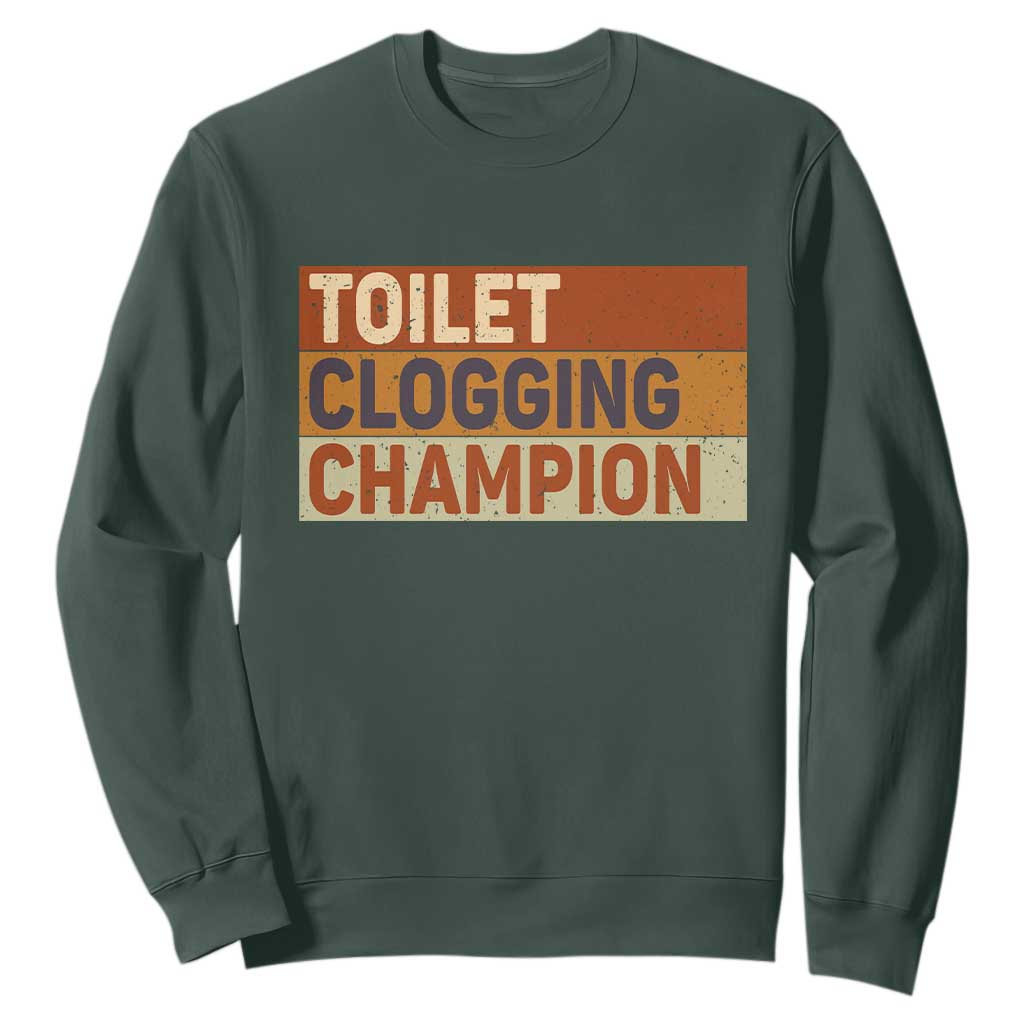Toilet Clogging Champion Sweatshirt TS10 Dark Forest Green Print Your Wear
