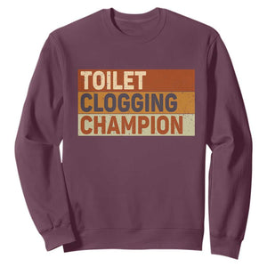Toilet Clogging Champion Sweatshirt TS10 Maroon Print Your Wear