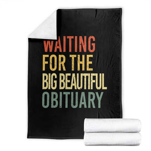 Waiting For Big Beautiful Obituary Throw Blanket TS10 Black Print Your Wear