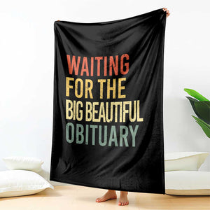 Waiting For Big Beautiful Obituary Throw Blanket TS10 Print Your Wear