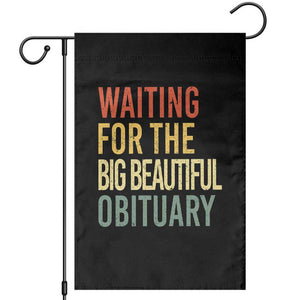 Waiting For Big Beautiful Obituary Garden Flag TS10 Black Print Your Wear