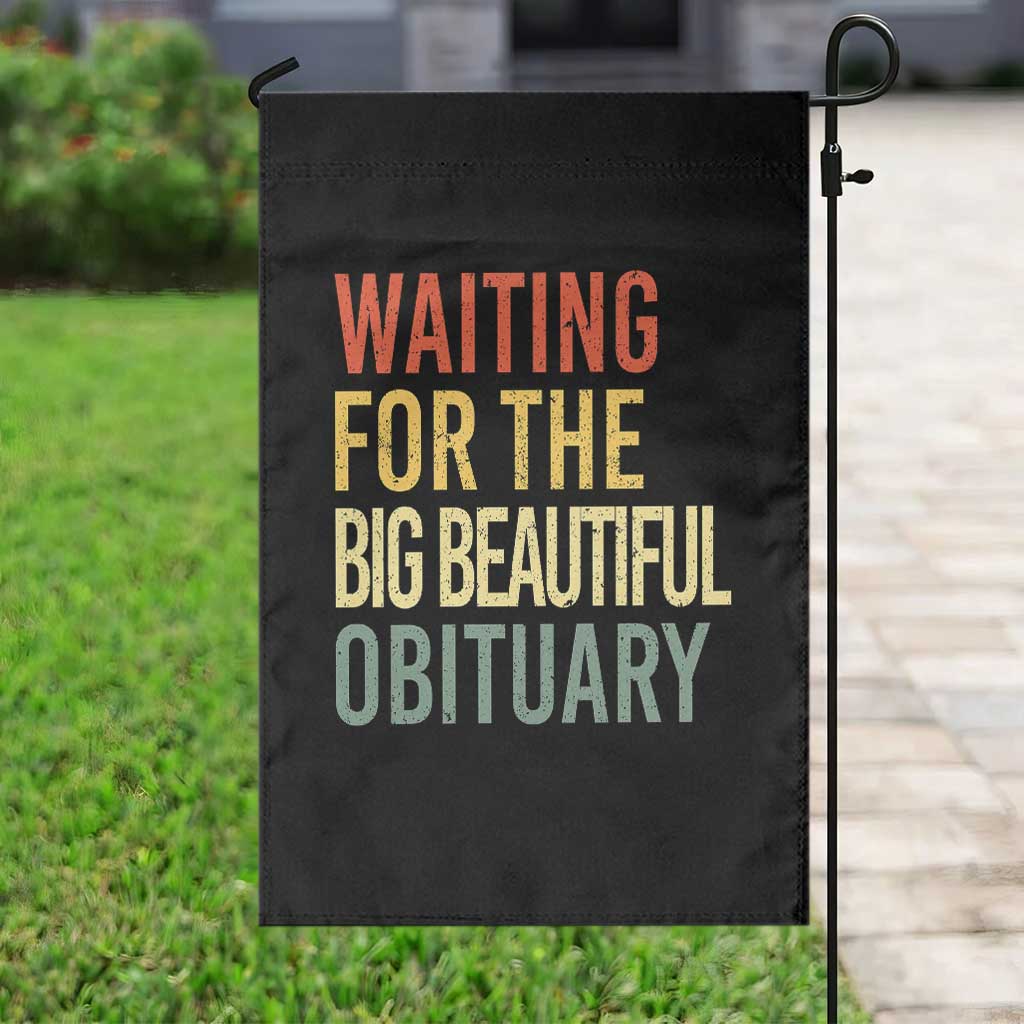Waiting For Big Beautiful Obituary Garden Flag TS10 Print Your Wear