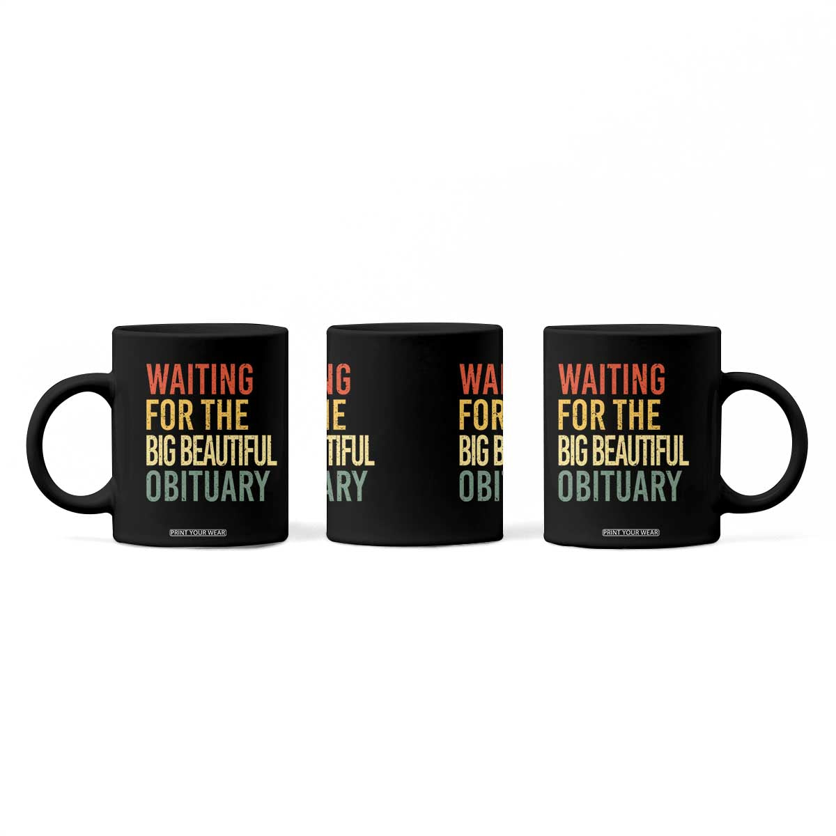 Waiting For Big Beautiful Obituary Coffee Mug TS10 Print Your Wear
