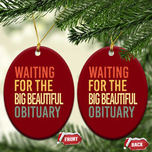 Waiting For Big Beautiful Obituary Ceramic Ornament TS10 Print Your Wear