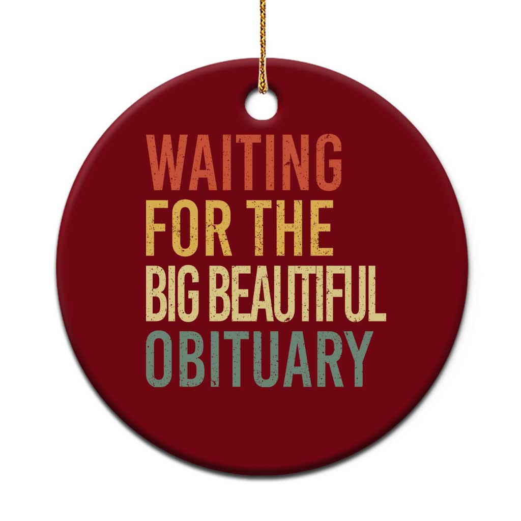 Waiting For Big Beautiful Obituary Ceramic Ornament TS10 1pc Red Print Your Wear