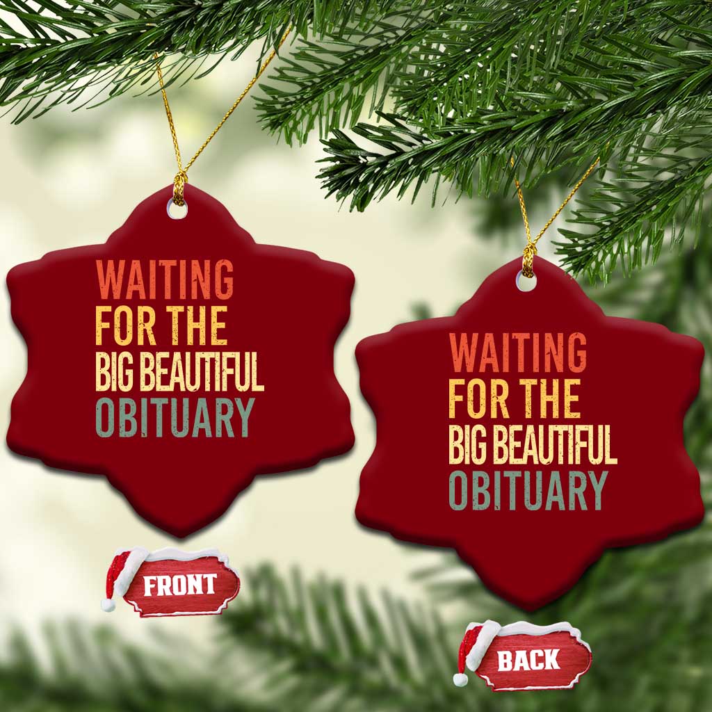 Waiting For Big Beautiful Obituary Ceramic Ornament TS10 Print Your Wear