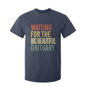 Waiting For Big Beautiful Obituary T Shirt For Kid TS10 Navy Print Your Wear