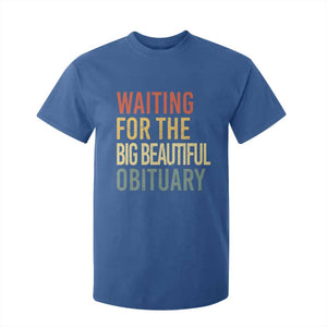 Waiting For Big Beautiful Obituary T Shirt For Kid TS10 Royal Blue Print Your Wear