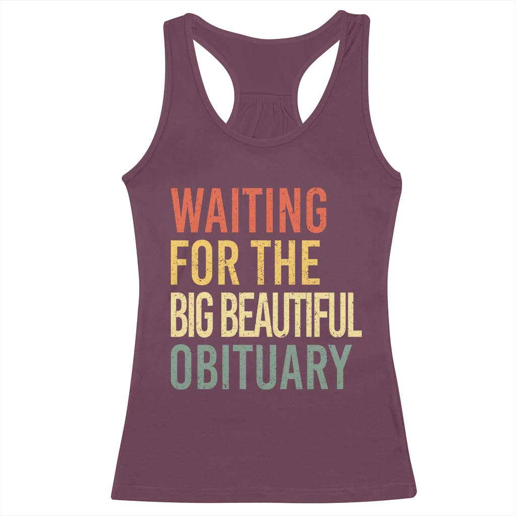 Waiting For Big Beautiful Obituary Racerback Tank Top TS10 Maroon Print Your Wear