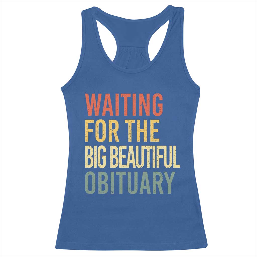 Waiting For Big Beautiful Obituary Racerback Tank Top TS10 Royal Blue Print Your Wear