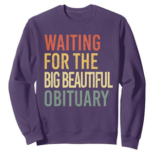 Waiting For Big Beautiful Obituary Sweatshirt TS10 Purple Print Your Wear