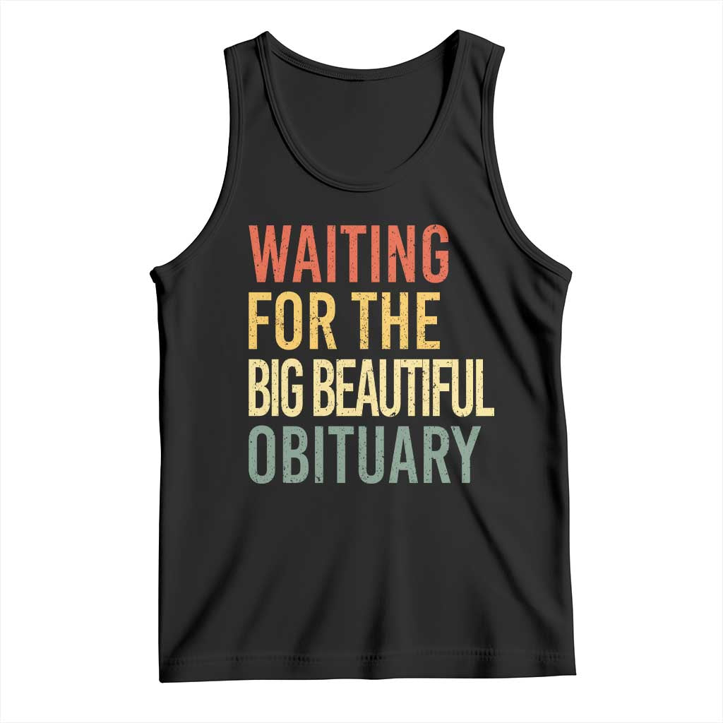 Waiting For Big Beautiful Obituary Tank Top TS10 Black Print Your Wear