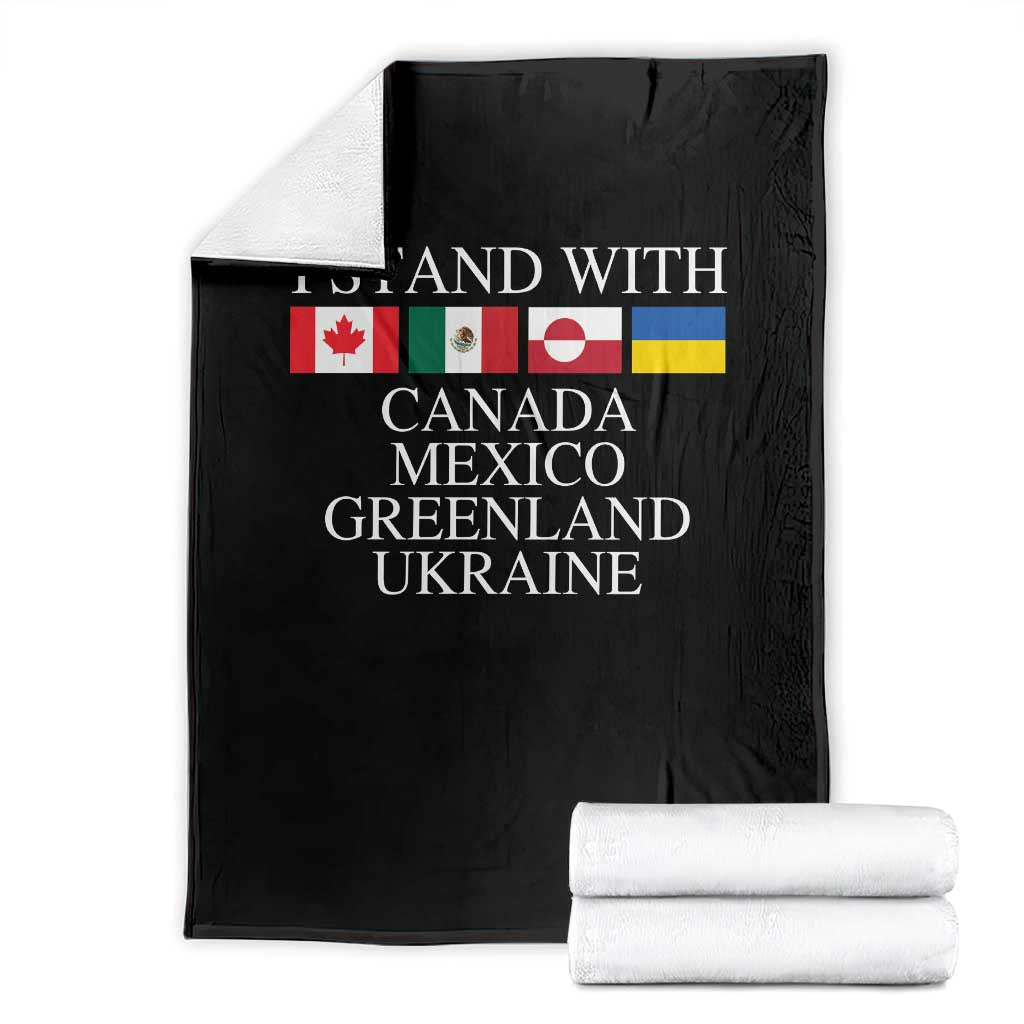 I Stand With Canada Mexico Greenland Ukraine Throw Blanket Solidarity Flags Political Statement TS10 Black Print Your Wear