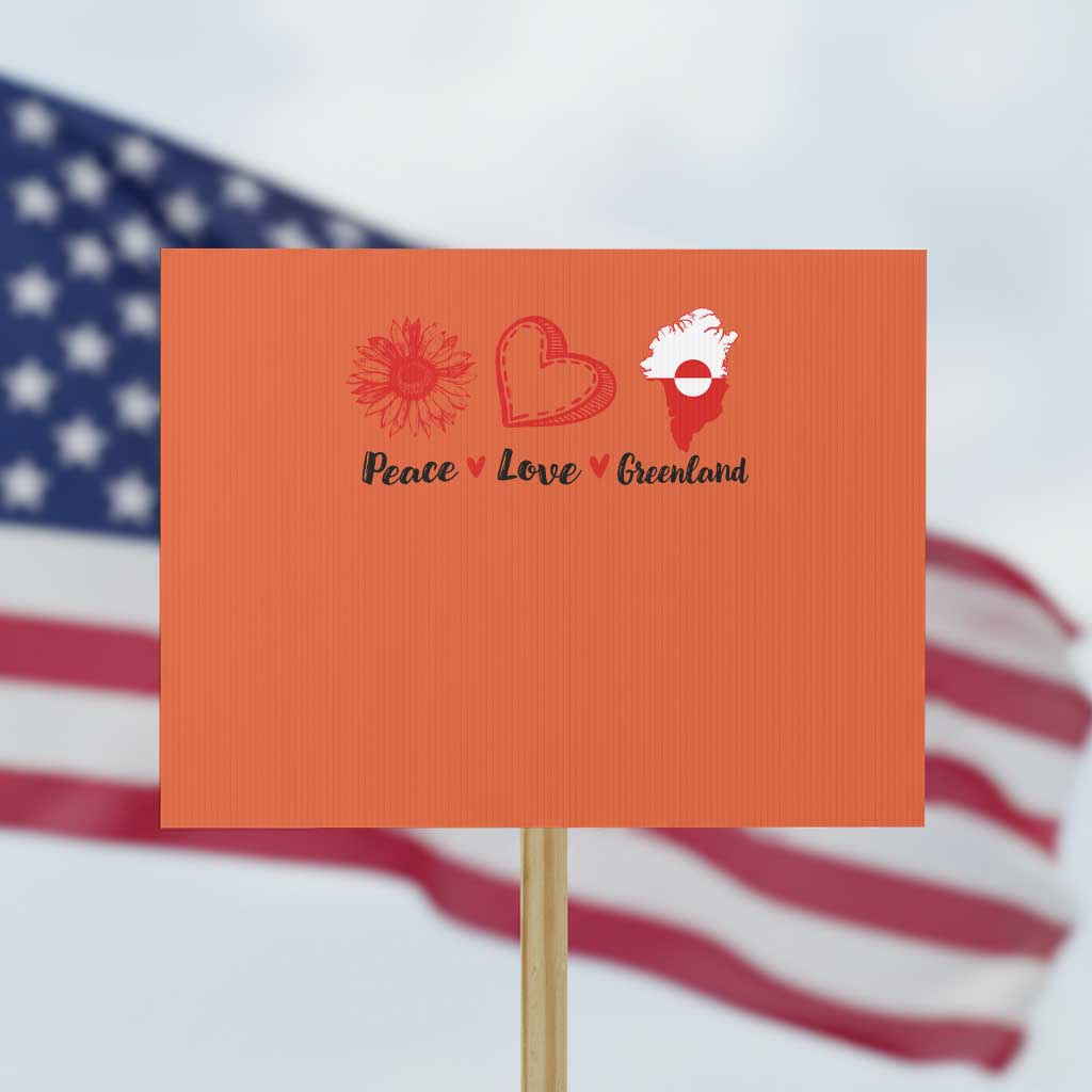 Peace Love Greenland Protest Sign Sunflower Flag Stand With Greenland TS10 Horizontal 18