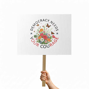 Pro Democracy Protest Sign Human Rights Our Rage Protest Floral FDT TS10 Horizontal 18" × 24" White Print Your Wear