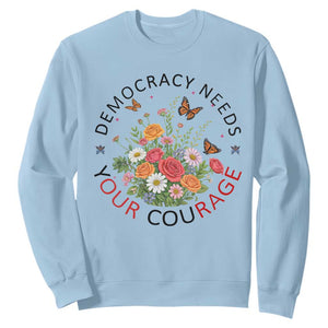 Pro Democracy Sweatshirt Human Rights Our Rage Protest Floral FDT TS10 Light Blue Print Your Wear