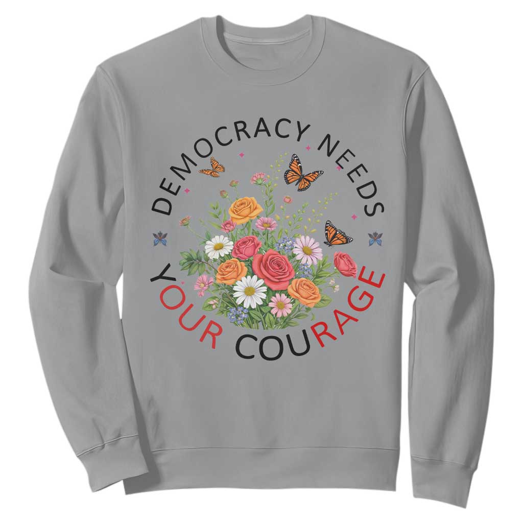 Pro Democracy Sweatshirt Human Rights Our Rage Protest Floral FDT TS10 Sport Gray Print Your Wear