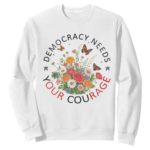 Pro Democracy Sweatshirt Human Rights Our Rage Protest Floral FDT TS10 White Print Your Wear