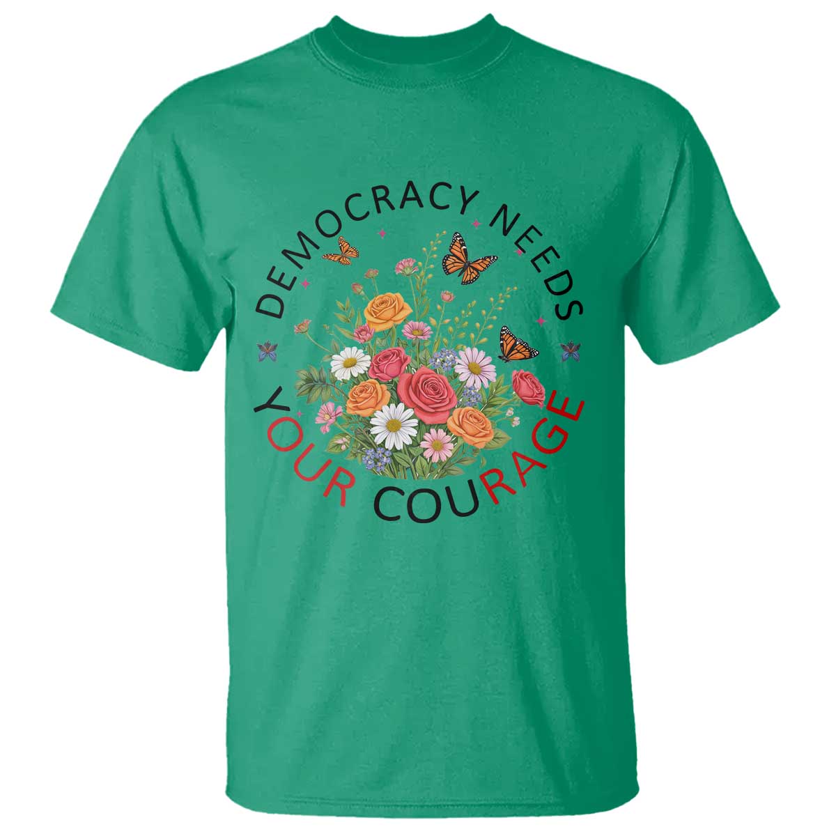 Pro Democracy T Shirt Human Rights Our Rage Protest Floral FDT TS10 Irish Green Print Your Wear