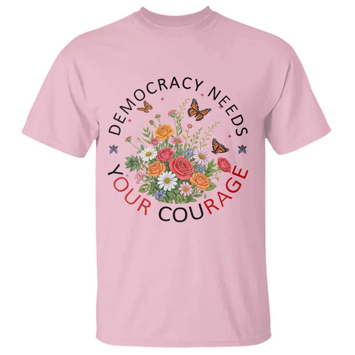 Pro Democracy T Shirt Human Rights Our Rage Protest Floral FDT TS10 Light Pink Print Your Wear