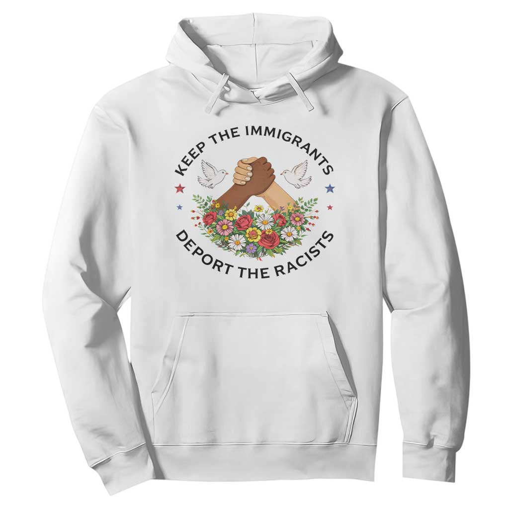 Keep The Immigrants Deport The Racist Hoodie Floral FDT TS10 White Print Your Wear